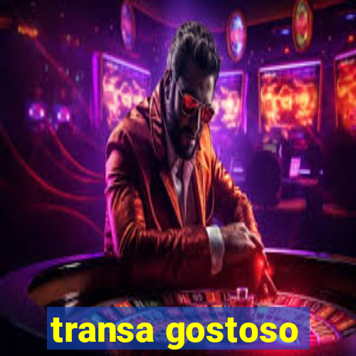 transa gostoso